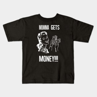 MUMMA MAKES MONEY Kids T-Shirt